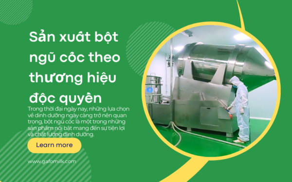 san-xuat-bot-ngu-coc-theo-thuong-hieu-doc-quyen-08