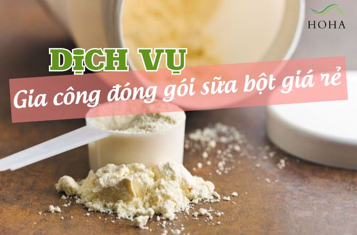 Quyền lợi khi chọn dịch vụ gia công đóng gói sữa bột giá rẻ tại HoHa